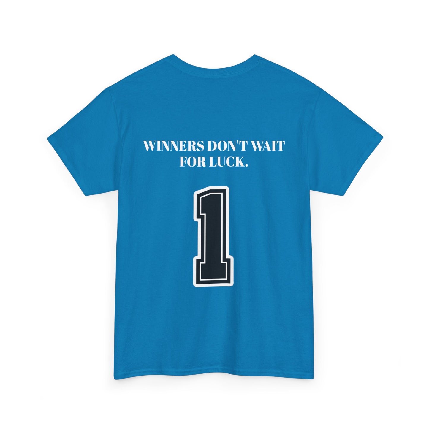 Winners Don't Wait For Luck T-Shirt